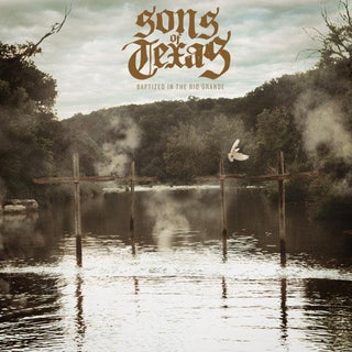 Sons Of Texas– Baptized In The Rio Grande