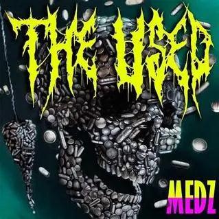 The Used- MEDZ