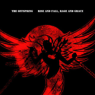 The Offspring- Rise and Fall, Rage and Grace (15th Anniversary Ed)