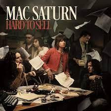 Mac Saturn- Hard To Sell