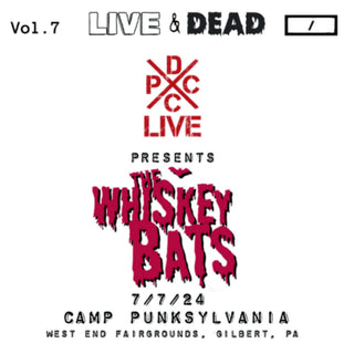 DCxPC Live & Dead Volume 7: The Whiskey Bats