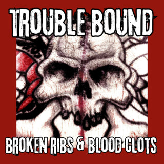 Trouble Bound- Broken Ribs & Blood Clots (Clear Blue Vinyl)