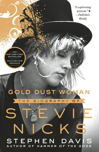 Gold Dust Woman The Biography Of Stevie Nicks by Stephen Davis