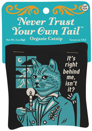 Never Trust Your Tail Catnip Toy