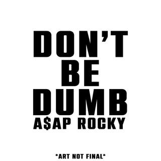 A$AP Rocky- Don't Be Dumb (PREORDER)