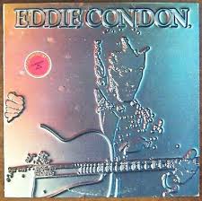 Eddie Condon- Windy City Seven and Jam Sessions at Commodore