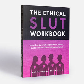 The Ethical Slut Workbook