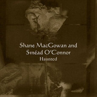 Shane Macgowan and Sinead O'Connor- Haunted -RSD25 (RSDUK)