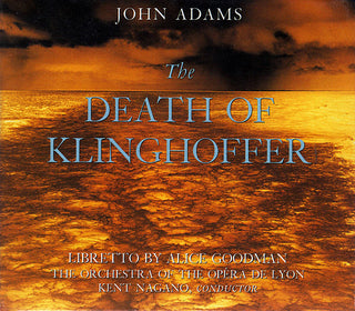 Adams- The Death Of Klinghoffer (Ken Nagano, Conductor)