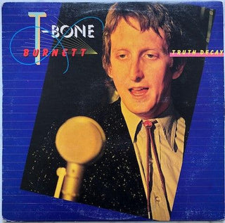 T-Bone Burnett- Truth Decay