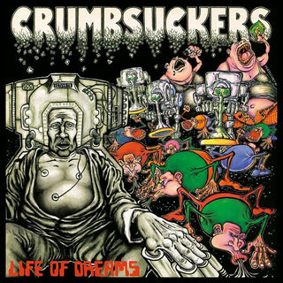 Crumbsuckers- Life Of Dreams (1st US Press)
