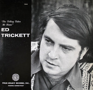 Ed Trickett- The Telling Takes Me Home