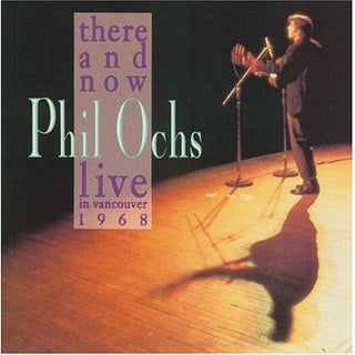 Phil Ochs- There And Now: Live In Vancouver, 1968