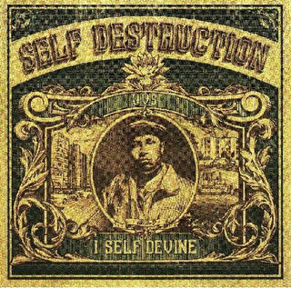 I Self Devine- Self Destruction