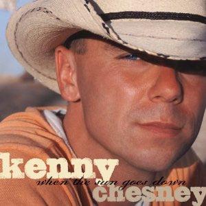 Kenny Chesney- When The Sun Goes Down