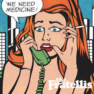 The Fratellis- We Need Medicine