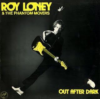 Roy Loney & The Phantom Movers- Out After Dark (Top Seam Split)