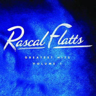 Rascal Flatts- Greatest Hits Volume 1