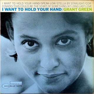 Grant Green- I Want To Hold Your Hand (66 Mono Press)(Some Surface Marks)