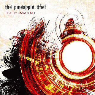 Pineapple Thief- Tightly Unwound