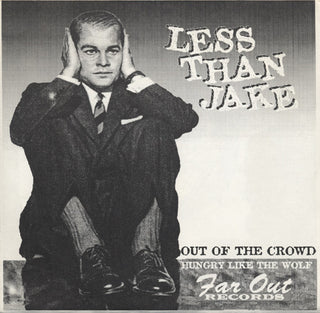 Less Than Jake/ Against All Authority- Out Of The Crowd/ Hard As Fuck