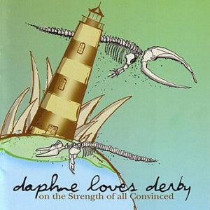 Daphne Loves Derby- On The Strength Of All Convinced