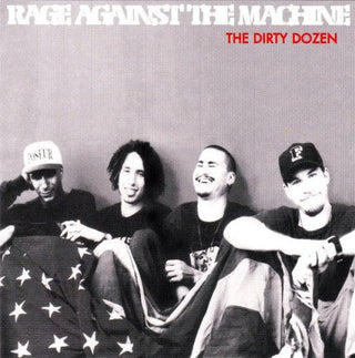 Rage Against The Machine- The Dirty Dozen (Unofficial)