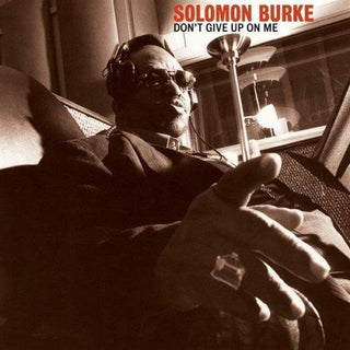 Solomon Burke- Don't Give Up On Me