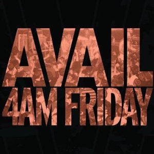 Avail- 4AM Friday