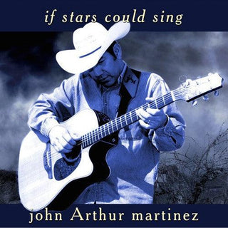 John Arthur Martinez- If Stars Could Sing