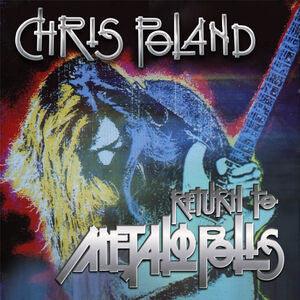 Chris Poland (File W/ Megadeth)- Return To Metalopolis