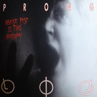 Prong- Whose Fist Is This Anyway