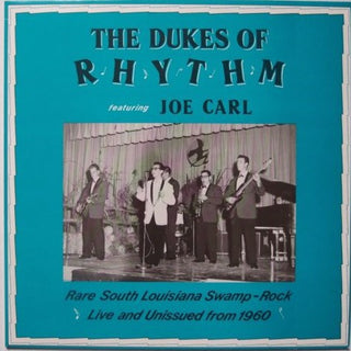 Dukes Of Rhythm Feat. Joe Carl- Rare South Louisiana Swamp-Rock Live and Unissued from 1960 (UK Compilation)