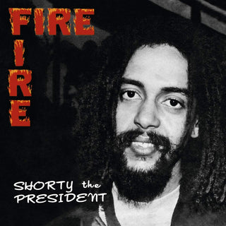 Shorty The President- Fire Fire