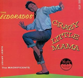 El Dorados/The Magnificents- Crazy Little Mama (1st Press)