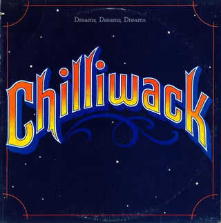 Chilliwack- Dreams, Dreams, Dreams