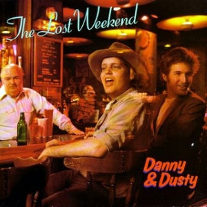 Danny & Dusty- The Lost Weekend