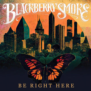 Blackberry Smoke- Be Right Here (Golden Birdwing)(Sealed)