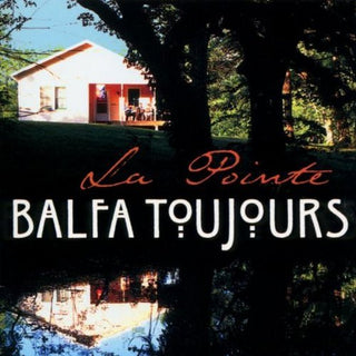 Balfa Toujours- La Pointe
