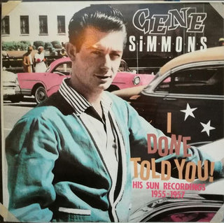 Gene Simmons- I Done Told You (His Sun Recordings, 1955-1957)