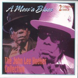 John Lee Hooker- A Mess'a Blues: The John Lee Hooker Collection