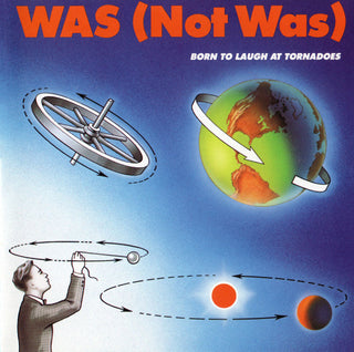Was (Not Was)- Born To Laugh At Tornadoes