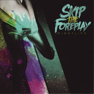 Skip The Foreplay- NIghtlife