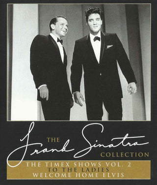 Frank Sinatra- The Timex Shows Vol. 2 (To The Ladies/Welcome Home Elvis)
