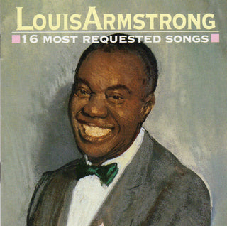 Louis Armstrong- 16 Most Requested Songs