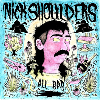 Nick Shoulders- All Bad (Sweet Misery Vinyl)
