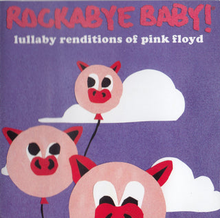 Rockabye Baby- Lullaby Renditions Of Pink Floyd
