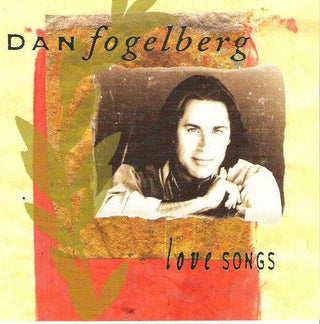 Dan Fogelberg- Love Songs