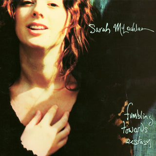 Sarah McLachlan- Fumbling Towards Ecstasy