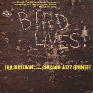 Ira Sullivan And The Chicago Jazz Quartet- Bird Lives